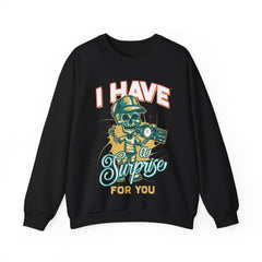 I Have A Surprise For You Unisex Sweatshirt Design