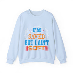 I am Saved But I Aint Soft Unisex Sweatshirt Design