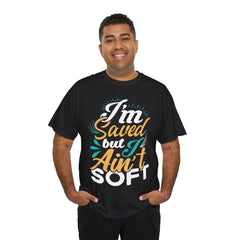 I Am Saved But I Aint Soft Heavy Unisex Cotton Tee - Extreme Dirt Bike Champion Shirt