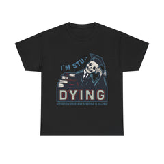 I Am Stu Dying Heavy Unisex Cotton Tee - Extreme Dirt Bike Champion Shirt