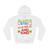 Always Stay Humble And Kind Unisex College Hoodie - Stylish & Cosy for Campus Life