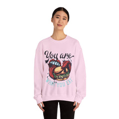 You Are What You Eat Unisex Sweatshirt Design