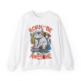 Born To Be Awesome Unisex Sweatshirt Design