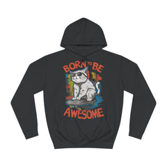 Born To Be Awesome Unisex College Hoodie - Stylish & Cosy for Campus Life
