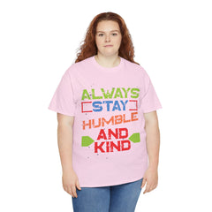 Always Stay Humble And Kind Unisex Cotton Tee - Extreme Dirt Bike Champion Shirt