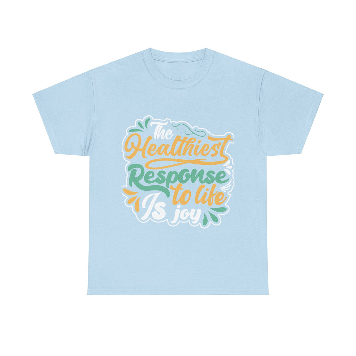 The Healthiest Response To Life is Joy Heavy Unisex Cotton Tee - Extreme Dirt Bike Champion Shirt