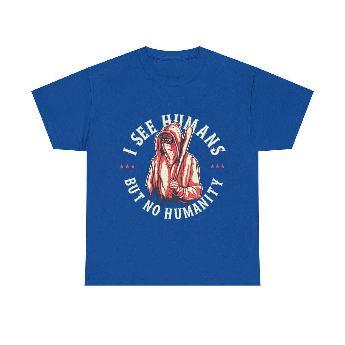 I See Humans But No Humanity Heavy Unisex Cotton Tee - Extreme Dirt Bike Champion Shirt