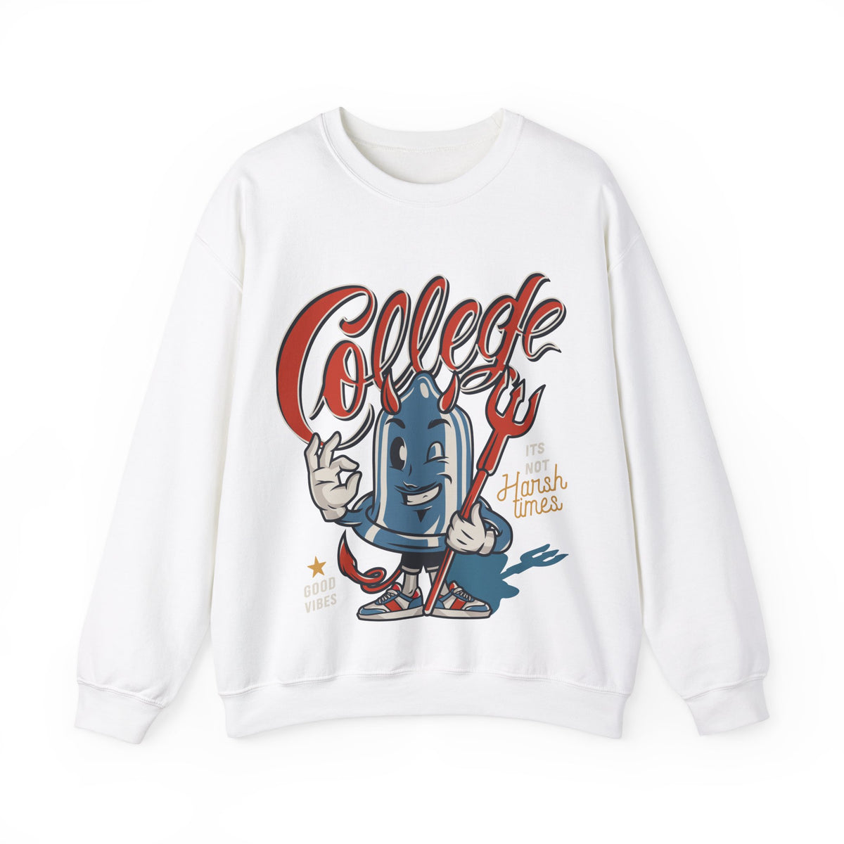 Good Vibes College Its Not Harsh Time Unisex  Sweatshirt Design